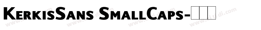 KerkisSans SmallCaps字体转换 KerkisSans SmallCaps字体转换